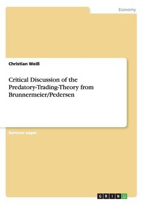 Critical Discussion of the Predatory-Trading-Theory from Brunnermeier/Pedersen