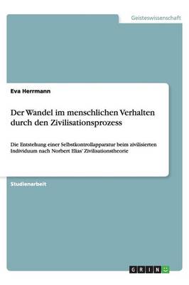 Der Wandel Im Menschlichen Verhalten Durch Den Zivilisationsprozess