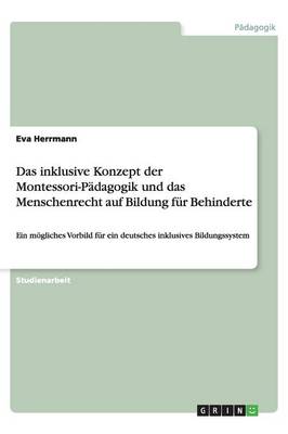 Das inklusive Konzept der Montessori-Padagogik und das Menschenrecht auf Bildung fur Behinderte