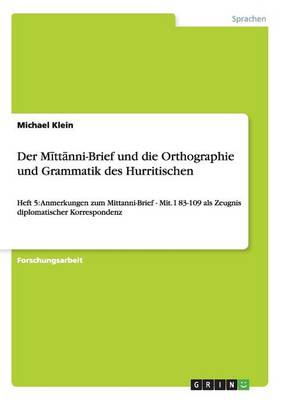 Der Mīttānni-Brief Und Die Orthographie Und Grammatik Des Hurritischen