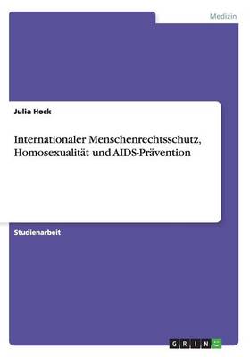 Internationaler Menschenrechtsschutz, Homosexualit t Und Aids-Pr vention