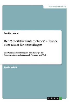Der Arbeitskraftunternehmer - Chance Oder Risiko F r Besch ftigte?