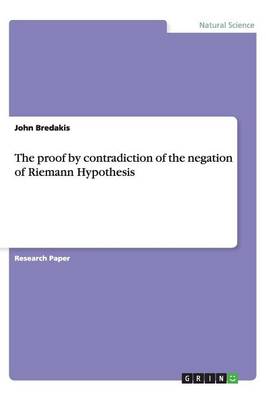 The Proof by Contradiction of the Negation of Riemann Hypothesis