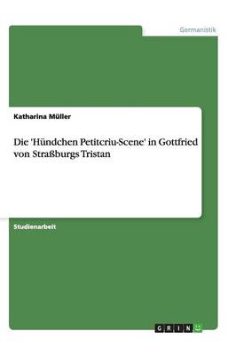 Die 'Hundchen Petitcriu-Scene' in Gottfried Von Straburgs Tristan