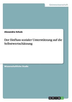 Der Einfluss Sozialer Unterst tzung Auf Die Selbstwertsch tzung