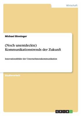 (Noch Unentdeckte) Kommunikationstrends Der Zukunft