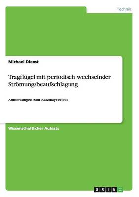 Tragflugel Mit Periodisch Wechselnder Stromungsbeaufschlagung