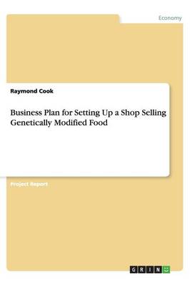Business Plan for Setting Up a Shop Selling Genetically Modified Food