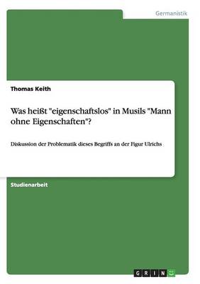 Was Hei t Eigenschaftslos in Musils Mann Ohne Eigenschaften?