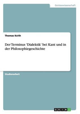 Der Terminus 'dialektik' Bei Kant Und in Der Philosophiegeschichte
