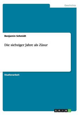 Die Siebziger Jahre ALS Zasur