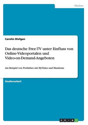 Das Deutsche Free-TV Unter Einfluss Von Online-Videoportalen Und Video-On-Demand-Angeboten
