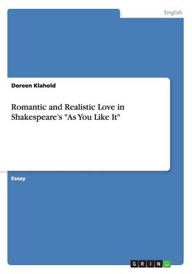 Romantic and Realistic Love in Shakespeare's as You Like It