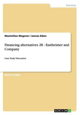 Financing Alternatives 28 - Eastheimer and Company