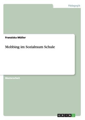 Mobbing Im Sozialraum Schule