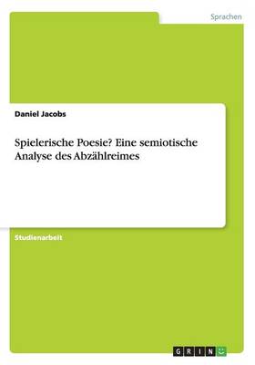 Spielerische Poesie? Eine Semiotische Analyse Des Abz hlreimes
