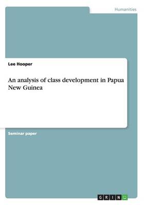 An Analysis of Class Development in Papua New Guinea