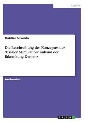 Die Beschreibung Des Konzeptes Der Basalen Stimulation Anhand Der Erkrankung Demenz