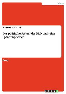 Das Politische System Der Brd Und Seine Spannungsfelder