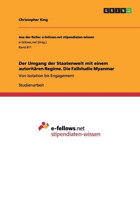 Der Umgang Der Staatenwelt Mit Einem Autorit ren Regime. Die Fallstudie Myanmar