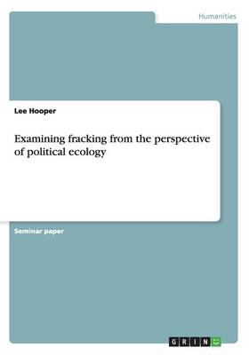 Examining Fracking from the Perspective of Political Ecology