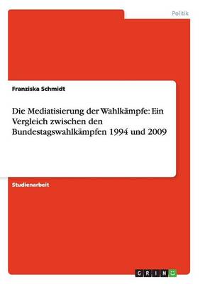 Die Mediatisierung Der Wahlkampfe