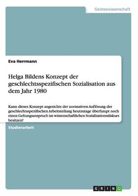Helga Bildens Konzept Der Geschlechtsspezifischen Sozialisation Aus Dem Jahr 1980
