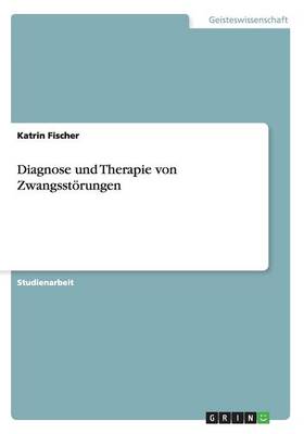 Diagnose Und Therapie Von Zwangsst rungen