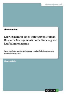 Die Gestaltung Eines Innovativen Human Resource Managements Unter Einbezug Von Laufbahnkonzepten