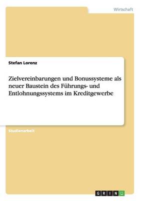 Zielvereinbarungen Und Bonussysteme ALS Neuer Baustein Des F hrungs- Und Entlohnungssystems Im Kreditgewerbe