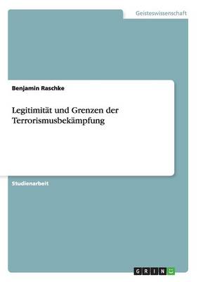 Legitimit t Und Grenzen Der Terrorismusbek mpfung