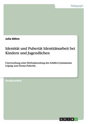 Identitat Und Pubertat Identitatsarbeit Bei Kindern Und Jugendlichen