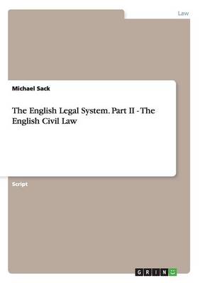 The English Legal System. Part II - The English Civil Law