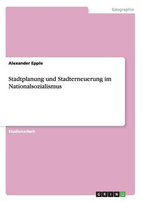 Stadtplanung Und Stadterneuerung Im Nationalsozialismus