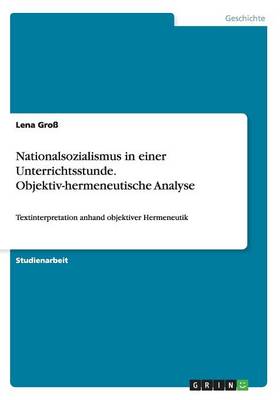 Nationalsozialismus in Einer Unterrichtsstunde. Objektiv-Hermeneutische Analyse