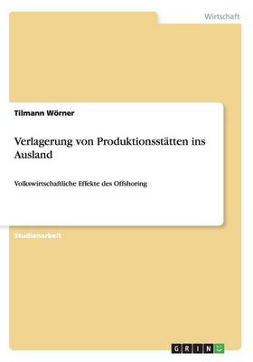 Verlagerung Von Produktionsstatten Ins Ausland