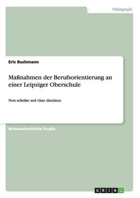 Ma nahmen Der Berufsorientierung an Einer Leipziger Oberschule