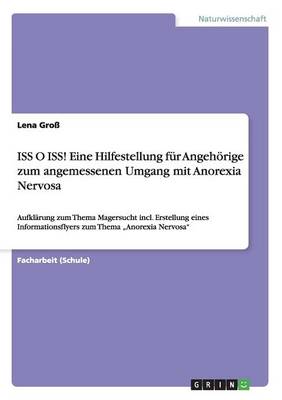 ISS O Iss! Eine Hilfestellung F r Angeh rige Zum Angemessenen Umgang Mit Anorexia Nervosa