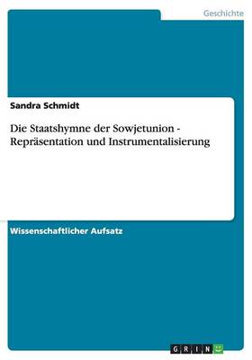 Die Staatshymne Der Sowjetunion - Reprasentation Und Instrumentalisierung