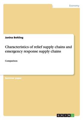 Characteristics of Relief Supply Chains and Emergency Response Supply Chains