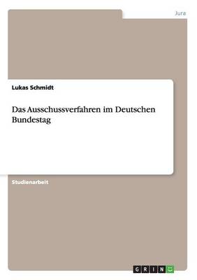 Das Ausschussverfahren Im Deutschen Bundestag