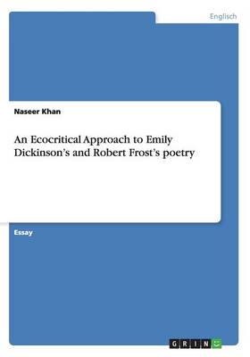 An Ecocritical Approach to Emily Dickinson's and Robert Frost's poetry
