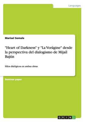 "Heart of Darkness" y "La Voragine" desde la perspectiva del dialogismo de Mijail Bajtin