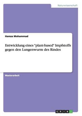 Entwicklung eines "plant-based" Impfstoffs gegen den Lungenwurm des Rindes