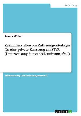 Zusammenstellen Von Zulassungsunterlagen Fur Eine Private Zulassung Am Stva (Unterweisung Automobilkaufmann, -Frau)