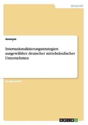 Internationalisierungsstrategien Ausgew hlter Deutscher Mittelst ndischer Unternehmen