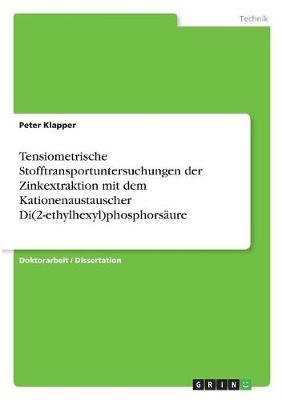 Tensiometrische Stofftransportuntersuchungen Der Zinkextraktion Mit Dem Kationenaustauscher Di(2-Ethylhexyl)Phosphors ure