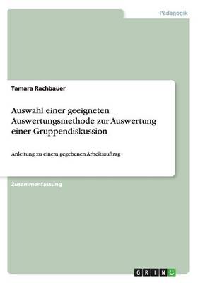 Auswahl Einer Geeigneten Auswertungsmethode Zur Auswertung Einer Gruppendiskussion