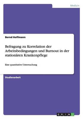 Befragung zu Korrelation der Arbeitsbedingungen und Burnout in der stationaren Krankenpflege