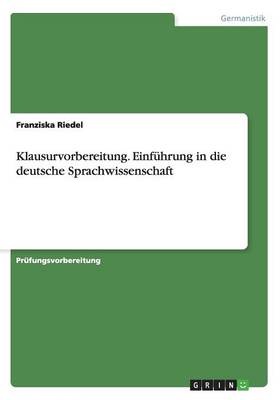 Klausurvorbereitung. Einfuhrung in Die Deutsche Sprachwissenschaft